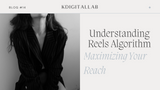 Understanding the Reels Algorithm Maximizing Your Reach