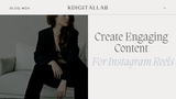 Create Engaging Content For Instagram Reels