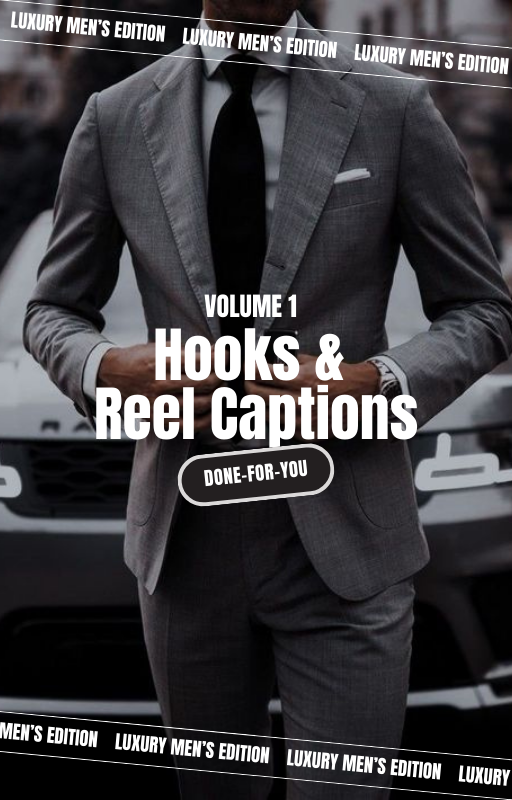 Hooks & Reel Captions - Luxury Men’s Edition (Volume 1) (Digital Download Only - PLR & Master Resell Rights)